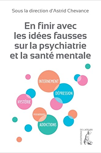 En finir avec les idées fausses sur la psychatrie et la maladie mentale von ATELIER