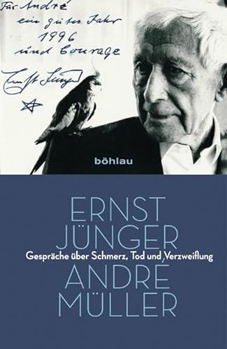 Ernst Jünger - André Müller: Gespräche über Schmerz, Tod und Verzweiflung