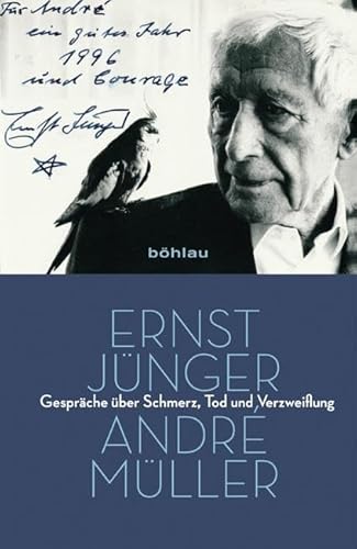 Ernst Jünger - André Müller: Gespräche über Schmerz, Tod und Verzweiflung