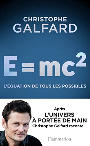 E= Mc2 : l'équation de tous les possibles von FLAMMARION