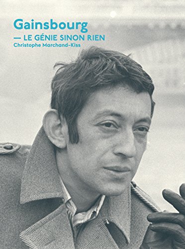 Gainsbourg, le génie sinon rien von TEXTUEL