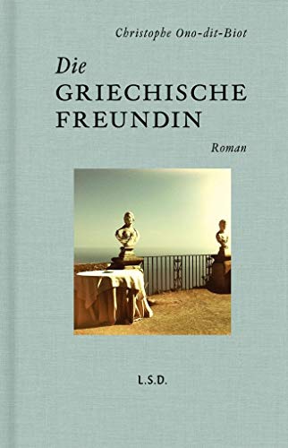 Die griechische Freundin: Roman