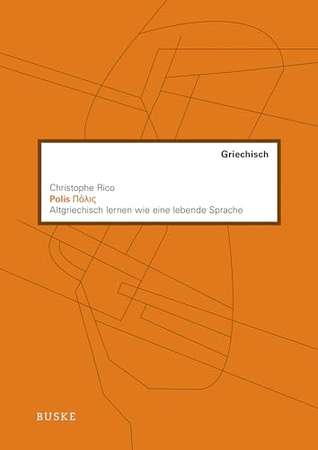 Polis: Altgriechisch lernen wie eine lebende Sprache von Buske Helmut Verlag GmbH