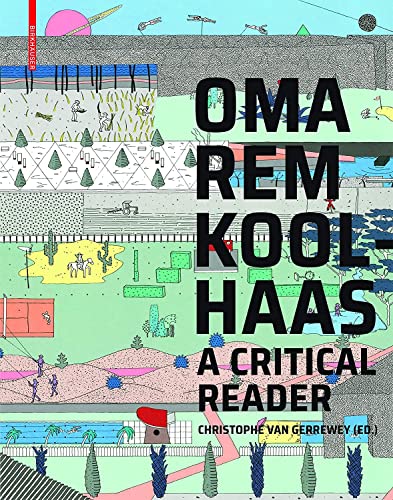 OMA/Rem Koolhaas: A Critical Reader from 'Delirious New York' to 'S,M,L,XL' von Birkhauser