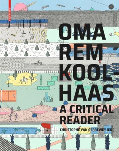 OMA/Rem Koolhaas: A Critical Reader from 'Delirious New York' to 'S,M,L,XL' von Birkhauser