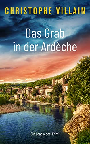 Das Grab in der Ardèche (Armand de Varenne und Margaux David ermitteln - Band 1))