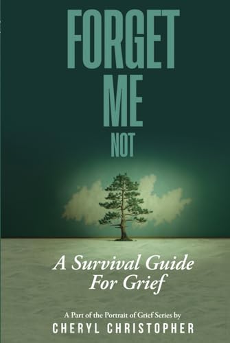 Forget-Me-Not: A Survival Guide for Grief von Self Publishing