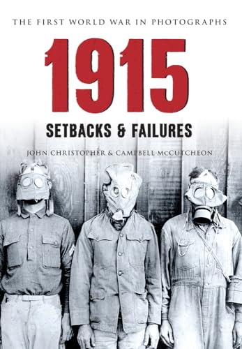 1915: The First World War in Photographs: Setbacks & Failures