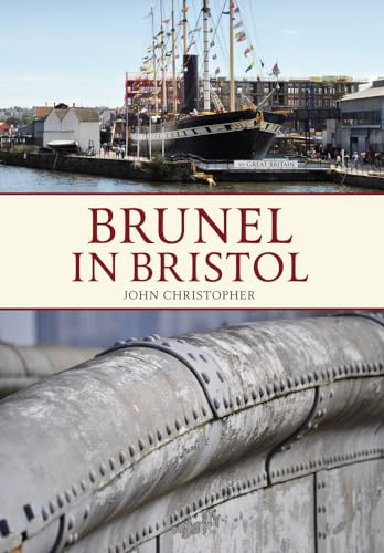 Brunel in Bristol von Amberley Publishing