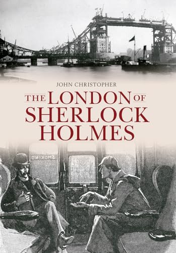 The London of Sherlock Holmes (Through Time) von Amberley Publishing