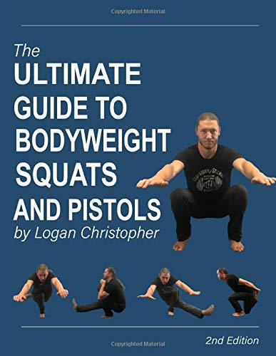 The Ultimate Guide to Bodyweight Squats and Pistols von Independently published