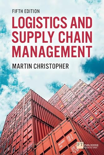 Logistics and Supply Chain Management: Logistics & Supply Chain Management Logistics and Supply Chain Management: Logistics & Supply Chain Management von FT Publishing