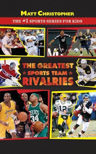 The Greatest Sports Team Rivalries (Matt Christopher: The #1 Sports Series for Kids) von Little, Brown Books for Young Readers