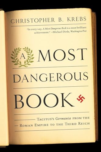 Most Dangerous Book: Tacitus's Germania from the Roman Empire to the Third Reich von W. W. Norton & Company