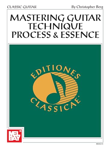 Mastering Guitar Technique: Process and Essence (Classic Guitar)
