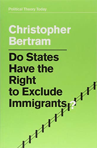 Do States Have the Right to Exclude Immigrants? (Political Theory Today) von Polity