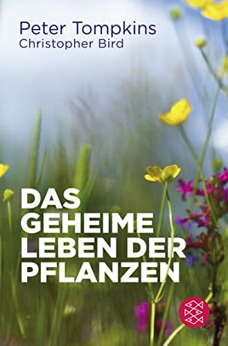 Das geheime Leben der Pflanzen: Der Klassiker von FISCHER Taschenbuch