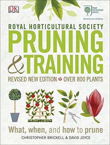 RHS Pruning and Training: Revised New Edition; Over 800 Plants; What, When, and How to Prune