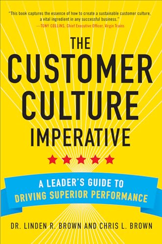 The Customer Culture Imperative: A Leader's Guide to Driving Superior Performance von McGraw-Hill Education