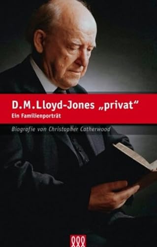 D.M. Lloyd-Jones "privat": Ein Familienporträt (Biografien)