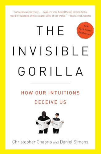 The Invisible Gorilla: How Our Intuitions Deceive Us von Harmony Books