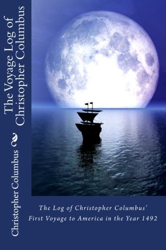 The Log of Christopher Columbus'  First Voyage to America in the Year 1492 von Createspace Independent Publishing Platform