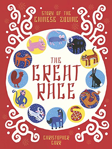 The Great Race: The Story of the Chinese Zodiac: 1 The Great Race: The Story of the Chinese Zodiac: 1