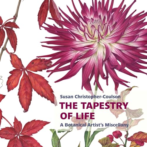 The Tapestry of Life: A Botanical Artist's Miscellany (Botanical Art Portfolios)