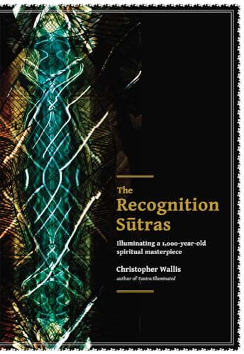 The Recognition Sutras: Illuminating a 1,000-year-old spiritual masterpiece