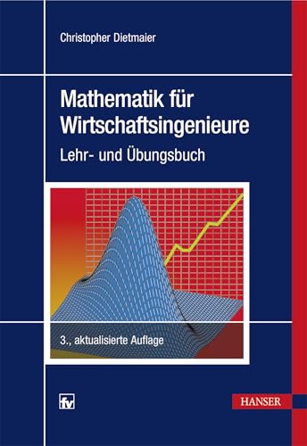 Mathematik für Wirtschaftsingenieure: Lehr- und Übungsbuch von HANSER FACHBUCHVERLAG