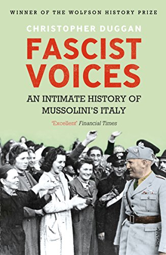 Fascist Voices: An Intimate History of Mussolini's Italy von Vintage