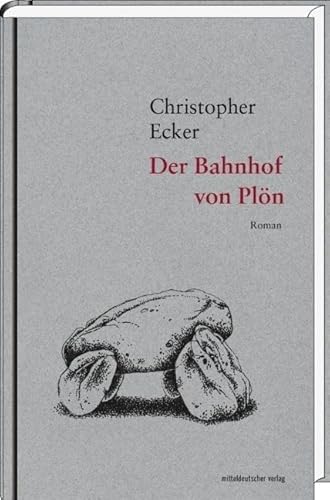 Der Bahnhof von Plön: Roman von Mitteldeutscher Verlag