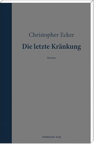 Die letzte Kränkung: Roman