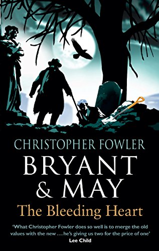 Bryant & May - The Bleeding Heart: (Bryant & May Book 11) (Bryant & May, 11)