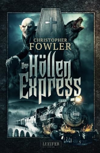 DER HÖLLENEXPRESS: Roman