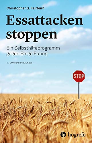 Essattacken stoppen: Ein Selbsthilfeprogramm gegen Binge Eating von Hogrefe AG