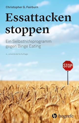 Essattacken stoppen: Ein Selbsthilfeprogramm gegen Binge Eating von HOGREFE (VORM. VERLAG HANS HUBER )