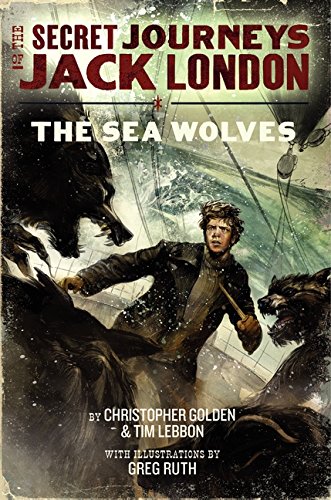 The Secret Journeys of Jack London, Book Two: The Sea Wolves von HarperTeen