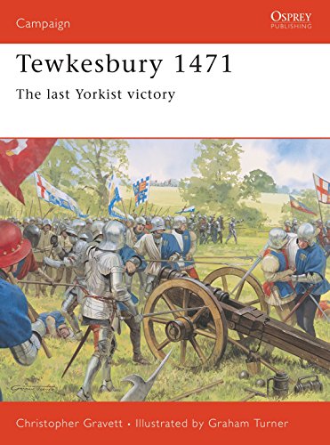 Tewkesbury 1471: The Last Yorkist Victory (Campaign, 131)