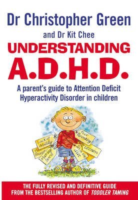 (Understanding ADHD: Parent's Guide to Attention Deficit Hyperactivity Disorder in Children) By Christopher Green (Author) Paperback on (Sep , 1997)