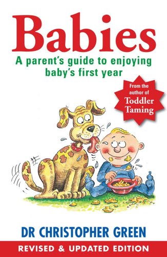 Babies!: A Parent's Guide To Enjoying Baby's First Year von Simon & Schuster UK