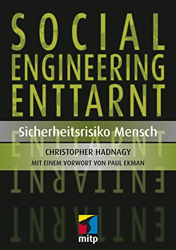 Social Engineering enttarnt: Sicherheitsrisiko Mensch (mitp Professional)