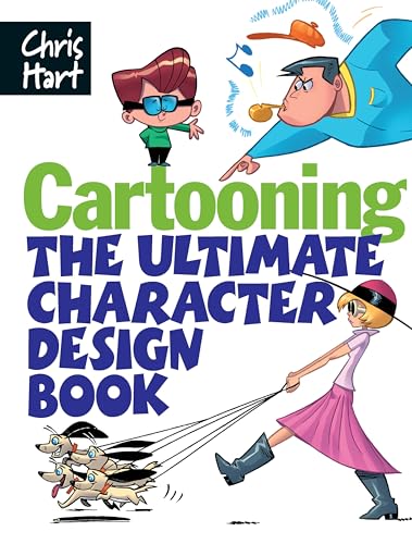 Cartooning: The Ultimate Character Design Book Cartooning: The Ultimate Character Design Book