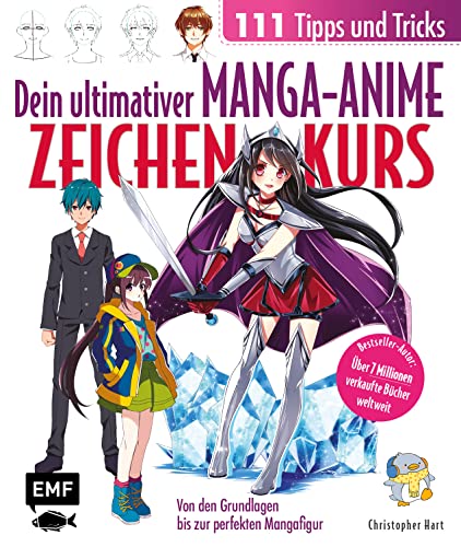 Dein ultimativer Manga-Anime-Zeichenkurs – 111 Tipps und Tricks – Von den Grundlagen bis zur perfekten Mangafigur: Bestseller Autor: über 7 Millionen verkaufte Bücher weltweit von Edition Michael Fischer