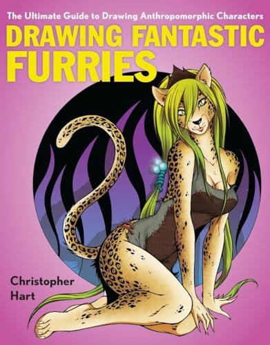 Drawing Fantastic Furries: The Ultimate Guide to Drawing Anthropomorphic Characters von Watson-Guptill
