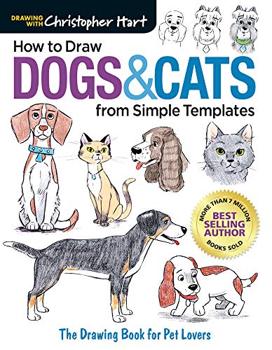 How to Draw Dogs & Cats from Simple Templates: The Drawing Book for Pet Lovers von Drawing with Christopher Hart