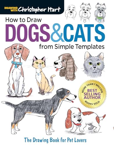 How to Draw Dogs & Cats from Simple Templates: The Drawing Book for Pet Lovers von Drawing with Christopher Hart