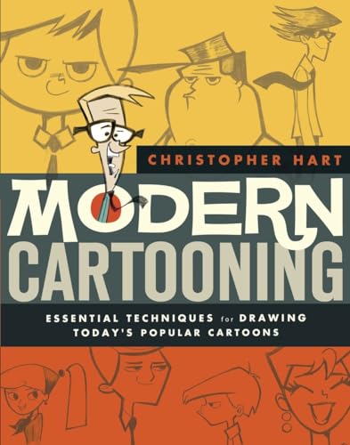 Modern Cartooning: Essential Techniques for Drawing Today's Popular Cartoons (Christopher Hart's Cartooning)