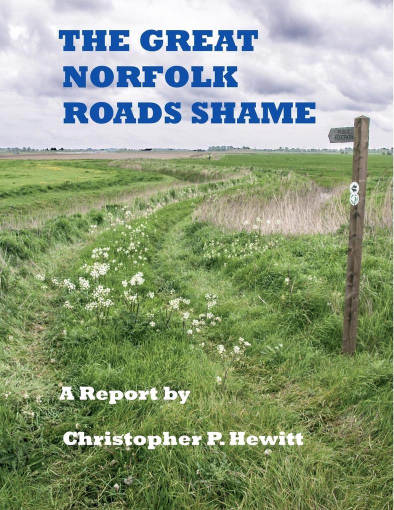 THE GREAT NORFOLK ROADS SHAME A Report by von Lulu.com