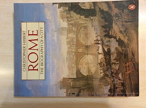 Rome: The Biography of a City Rome: The Biography of a City